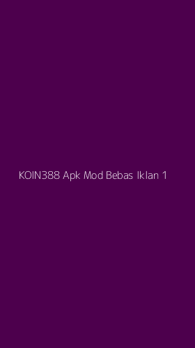 Tampilan Antarmuka Aplikasi Koin388 Apk Mod Bebas Iklan - 1