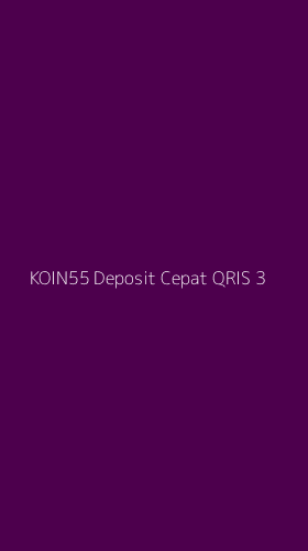 Tampilan Antarmuka Aplikasi Koin55 Deposit Cepat Qris - 3