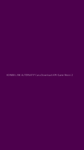 Tampilan Antarmuka Aplikasi Koin88 Link Alternatif Cara Download Apk Game Resmi - 2