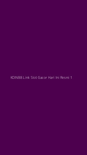 Tampilan Antarmuka Aplikasi Koin88 Link Slot Gacor Hari Ini Resmi - 1