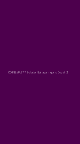 Tampilan Antarmuka Aplikasi Koinemas77 Belajar Bahasa Inggris Cepat - 2
