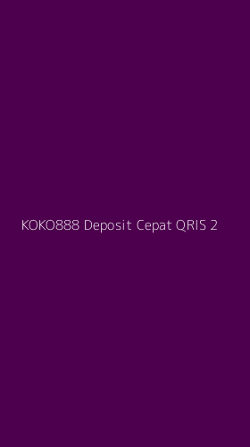 Tampilan Antarmuka Aplikasi Koko888 Deposit Cepat Qris - 2