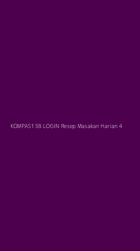 Tampilan Antarmuka Aplikasi Kompas138 Login Resep Masakan Harian - 4