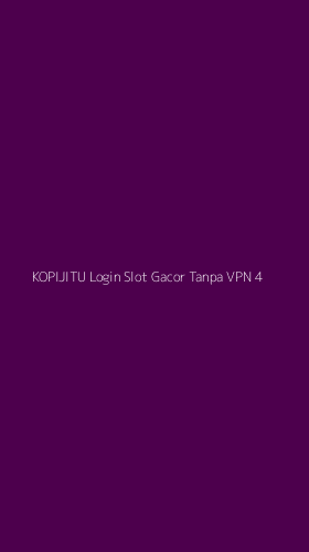 Tampilan Antarmuka Aplikasi Kopijitu Login Slot Gacor Tanpa Vpn - 4