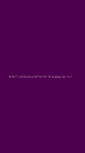 Tampilan Antarmuka Aplikasi Kota77 Login Data Sgp Hk Sdy Terlengkap Hari Ini - 1