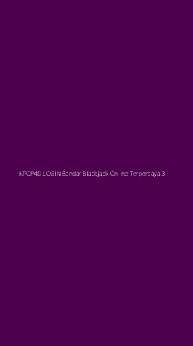 Tampilan Antarmuka Aplikasi Kpop4d Login Bandar Blackjack Online Terpercaya - 3