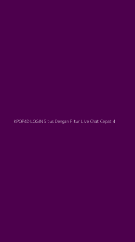 Tampilan Antarmuka Aplikasi Kpop4d Login Situs Dengan Fitur Live Chat Cepat - 4
