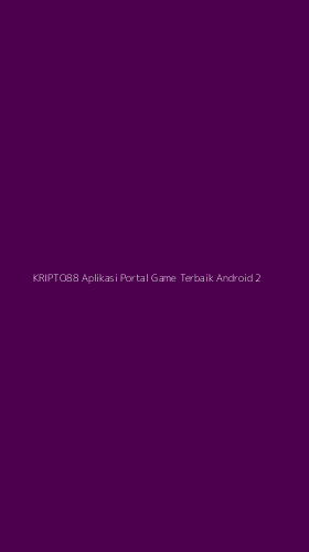 Tampilan Antarmuka Aplikasi Kripto88 Aplikasi Portal Game Terbaik Android - 2