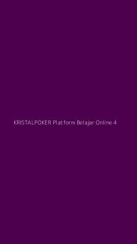 Tampilan Antarmuka Aplikasi Kristalpoker Platform Belajar Online - 4