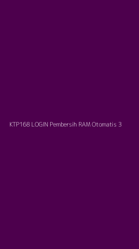 Tampilan Antarmuka Aplikasi Ktp168 Login Pembersih Ram Otomatis - 3
