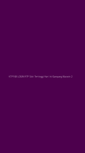 Tampilan Antarmuka Aplikasi Ktp168 Login Rtp Slot Tertinggi Hari Ini Gampang Maxwin - 2