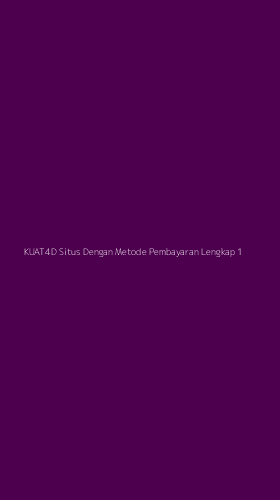 Tampilan Antarmuka Aplikasi Kuat4d Situs Dengan Metode Pembayaran Lengkap - 1
