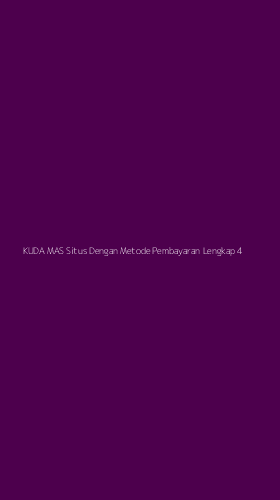 Tampilan Antarmuka Aplikasi Kuda Mas Situs Dengan Metode Pembayaran Lengkap - 4