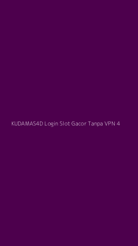 Tampilan Antarmuka Aplikasi Kudamas4d Login Slot Gacor Tanpa Vpn - 4