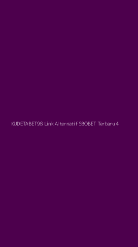Tampilan Antarmuka Aplikasi Kudetabet98 Link Alternatif Sbobet Terbaru - 4