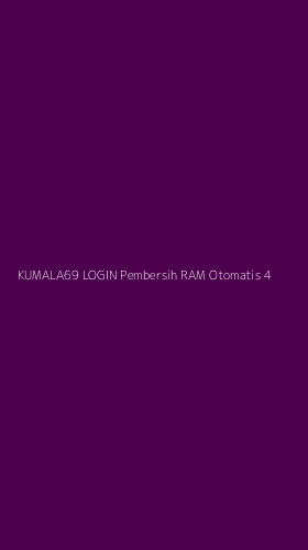 Tampilan Antarmuka Aplikasi Kumala69 Login Pembersih Ram Otomatis - 4