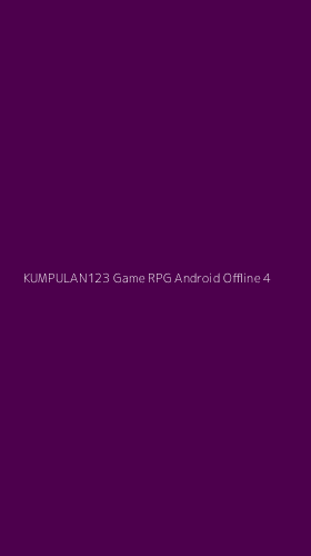 Tampilan Antarmuka Aplikasi Kumpulan123 Game Rpg Android Offline - 4