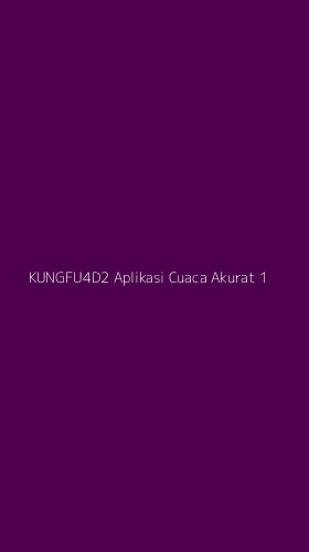 Tampilan Antarmuka Aplikasi Kungfu4d2 Aplikasi Cuaca Akurat - 1