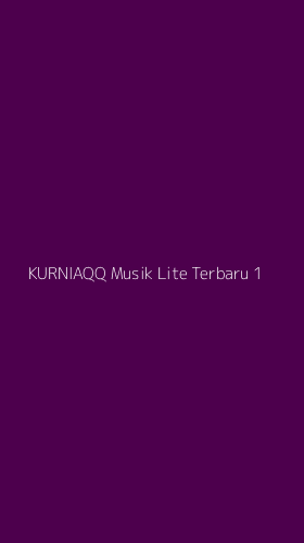 Tampilan Antarmuka Aplikasi Kurniaqq Musik Lite Terbaru - 1