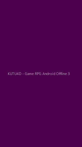 Tampilan Antarmuka Aplikasi KUTU4D - Game RPG Android Offline - 3