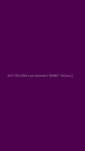 Tampilan Antarmuka Aplikasi Kuy138 Login Link Alternatif Sbobet Terbaru - 2