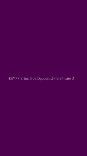 Tampilan Antarmuka Aplikasi Kuy77 Situs Slot Deposit Qris 24 Jam - 3