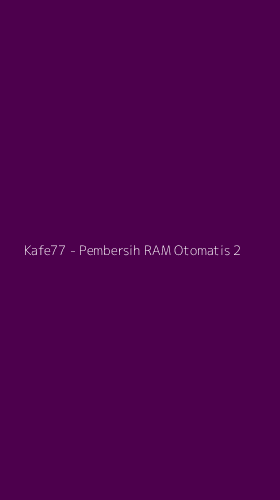 Tampilan Antarmuka Aplikasi Kafe77 - Pembersih RAM Otomatis - 2