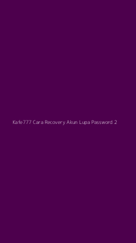 Tampilan Antarmuka Aplikasi Kafe777 Cara Recovery Akun Lupa Password - 2