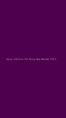 Tampilan Antarmuka Aplikasi Kaisar 238 Situs Slot Bonus New Member 100 - 4
