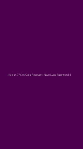 Tampilan Antarmuka Aplikasi Kaisar 77slot Cara Recovery Akun Lupa Password - 4