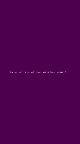 Tampilan Antarmuka Aplikasi Kaisar Judi Situs Rekomendasi Pilihan Terbaik - 1