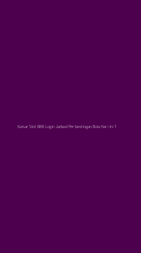 Tampilan Antarmuka Aplikasi Kaisar Slot 888 Login Jadwal Pertandingan Bola Hari Ini - 1