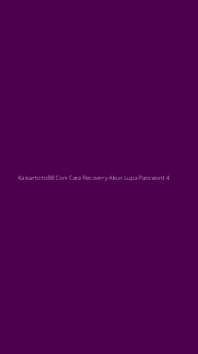 Tampilan Antarmuka Aplikasi Kaisartoto88 Com Cara Recovery Akun Lupa Password - 4