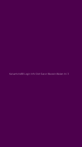 Tampilan Antarmuka Aplikasi Kaisartoto88 Login Info Slot Gacor Maxwin Malam Ini - 3