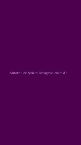 Tampilan Antarmuka Aplikasi Kaitoto Link Aplikasi Kebugaran Android - 1