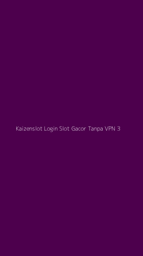 Tampilan Antarmuka Aplikasi Kaizenslot Login Slot Gacor Tanpa Vpn - 3