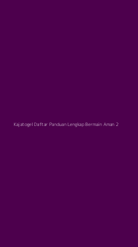 Tampilan Antarmuka Aplikasi Kajatogel Daftar Panduan Lengkap Bermain Aman - 2