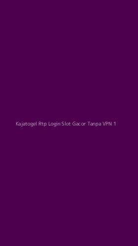 Tampilan Antarmuka Aplikasi Kajatogel Rtp Login Slot Gacor Tanpa Vpn - 1