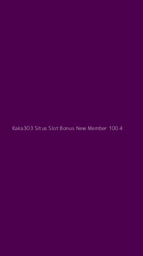 Tampilan Antarmuka Aplikasi Kaka303 Situs Slot Bonus New Member 100 - 4