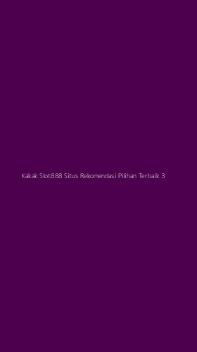 Tampilan Antarmuka Aplikasi Kakak Slot888 Situs Rekomendasi Pilihan Terbaik - 3