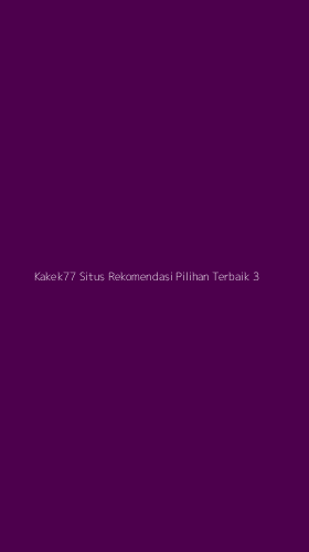 Tampilan Antarmuka Aplikasi Kakek77 Situs Rekomendasi Pilihan Terbaik - 3
