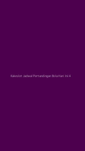 Tampilan Antarmuka Aplikasi Kakeslot Jadwal Pertandingan Bola Hari Ini - 4