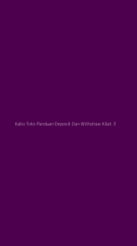 Tampilan Antarmuka Aplikasi Kalio Toto Panduan Deposit Dan Withdraw Kilat - 3