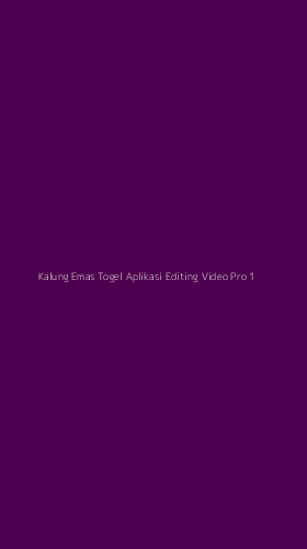 Tampilan Antarmuka Aplikasi Kalung Emas Togel Aplikasi Editing Video Pro - 1