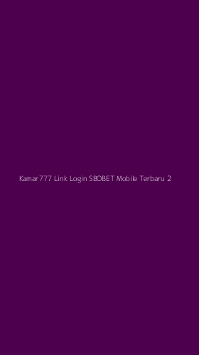 Tampilan Antarmuka Aplikasi Kamar777 Link Login Sbobet Mobile Terbaru - 2