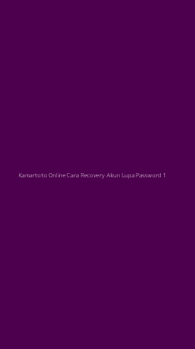 Tampilan Antarmuka Aplikasi Kamartoto Online Cara Recovery Akun Lupa Password - 1
