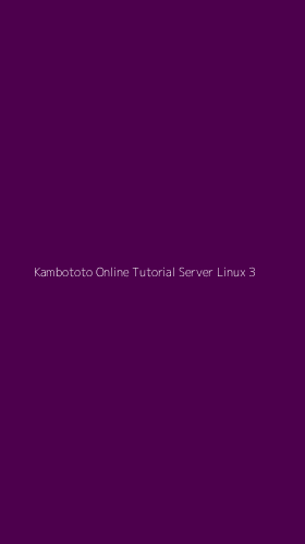 Tampilan Antarmuka Aplikasi Kambototo Online Tutorial Server Linux - 3