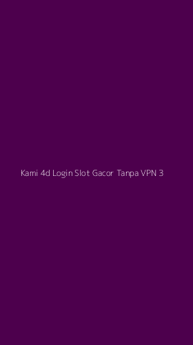 Tampilan Antarmuka Aplikasi Kami 4d Login Slot Gacor Tanpa Vpn - 3