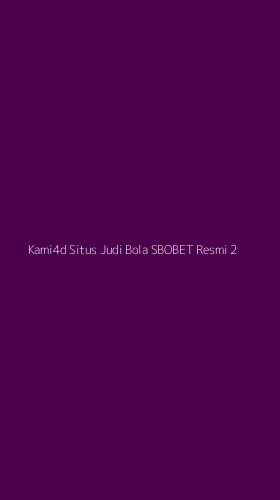 Tampilan Antarmuka Aplikasi Kami4d Situs Judi Bola Sbobet Resmi - 2