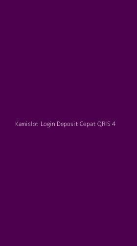 Tampilan Antarmuka Aplikasi Kamislot Login Deposit Cepat Qris - 4